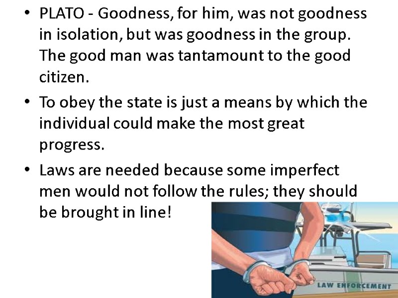 PLATO - Goodness, for him, was not goodness in isolation, but was goodness in